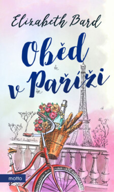 Oběd v Paříži - Elizabeth Bard - e-kniha