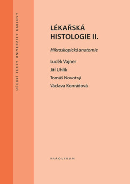 Lékařská histologie II. Mikroskopická anatomie - Václava Konrádová, Luděk Vajner, Jiří Uhlík - e-kniha