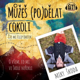 Můžeš (po)dělat cokoli - Miky Škoda - audiokniha