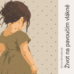 Život na pavoučím vlákně - Anna Strnadová - audiokniha