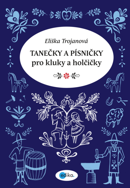 Tanečky a písničky pro kluky a holčičky - kolektiv autorů
