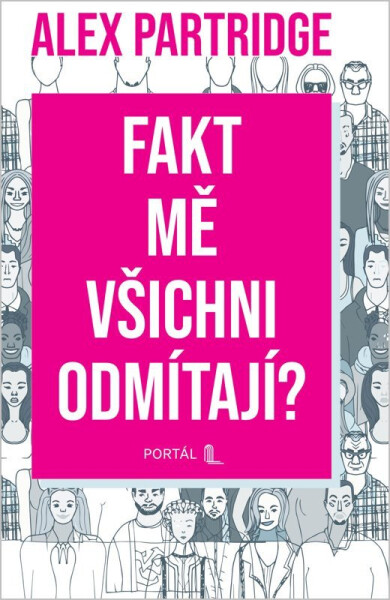 Fakt mě všichni odmítají? - Alex Partridge