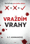 Vraždím vrahy - S. T. Ashmanová