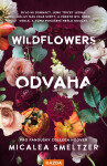 Wildflowers: Odvaha - Micalea Smeltzer