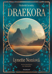 Medorské kroniky 3 - Draekora - Lynette Noniová