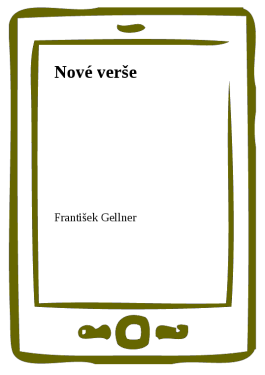 Nové verše - František Gellner