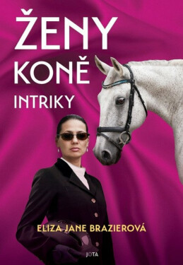 Ženy, koně, intriky (poškozená) - Eliza Jane Brazierová