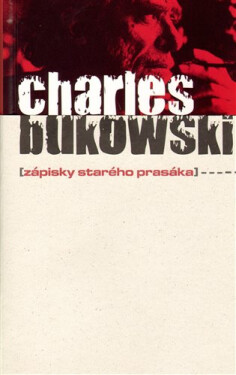 Zápisky starého prasáka Charles Bukowski