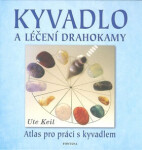 Kyvadlo a léčení drahokamy - Atlas pro p - Ute Keil