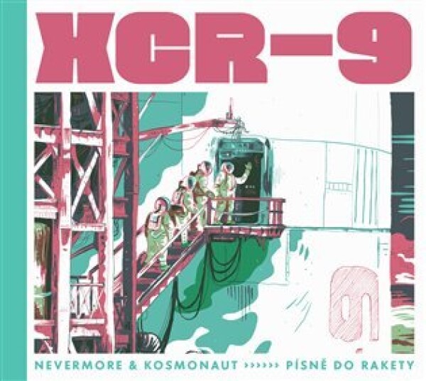 XCR-9 Písně do rakety CD &amp; Kosmonaut Nevermore