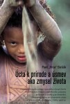 Úcta k prírode a úsmev ako zmysel života (slovensky) - Pavel Baričák