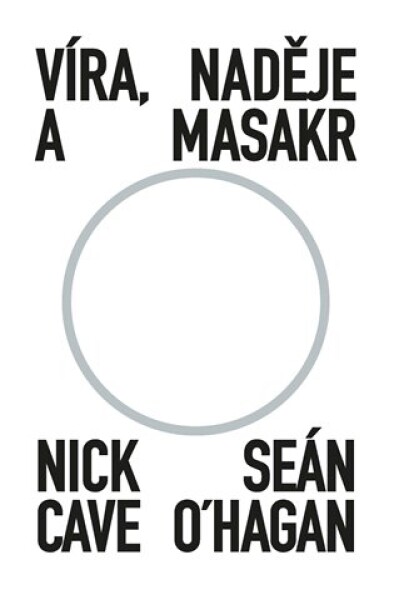Víra, naděje masakr Nick Cave,
