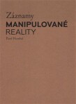 Záznamy manipulované reality Pavel Humhal