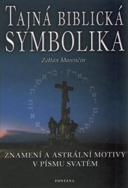 Tajná biblická symbolika Zoltán Marenčín