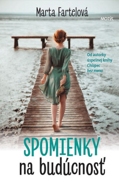 Spomienky na budúcnosť - Marta Fartelová
