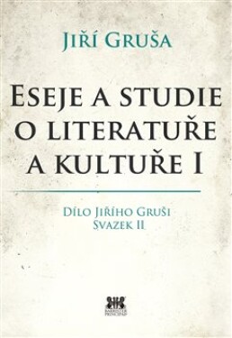 Eseje studie literatuře kultuře Jiří Gruša