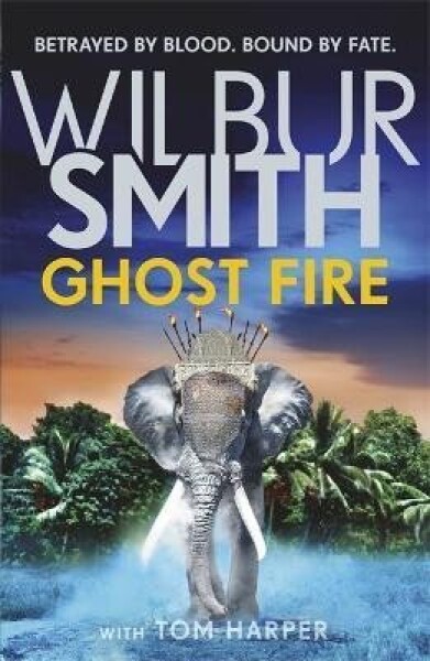 Ghost Fire: The Courtney series continues in this bestselling novel from the master of adventure, Wilbur Smith - Wilbur Smith