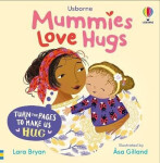 Mummies Love Hugs - Lara Bryan