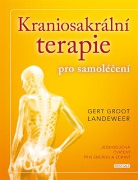 Kraniosakrální terapie pro samoléčení Gert Groot Landeweer