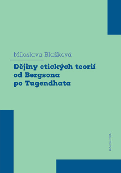 Dějiny etických teorií od Bergsona po Tugendhata - Miloslava Blažková - e-kniha