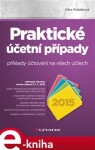 Praktické účetní případy 2015. příklady účtování na všech účtech - Věra Rubáková e-kniha