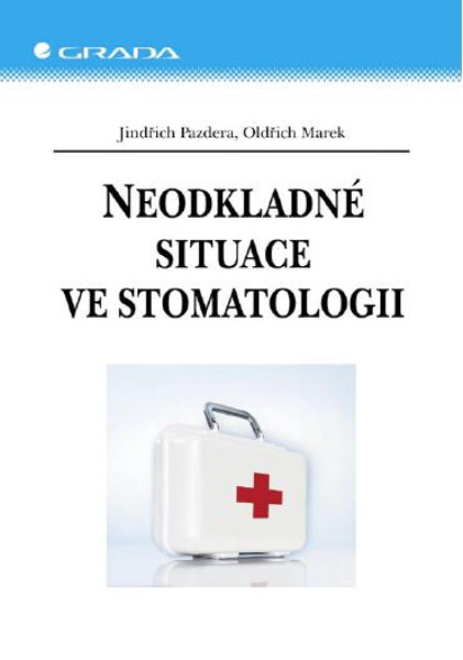 Neodkladné situace ve stomatologii - Jindřich Pazdera, Oldřich Marek