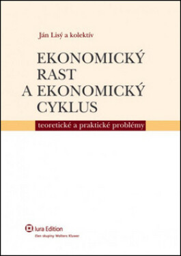 Ekonomický rast a ekonomický cyklus - Ján Lisý