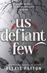 Us Defiant Few - Alexis Patton