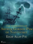 The Narrative of Arthur Gordon Pym of Nantucket - Edgar Allan Poe - e-kniha