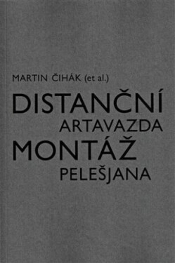 Distanční montáž Artavazda Pelešjana Martin Čihák