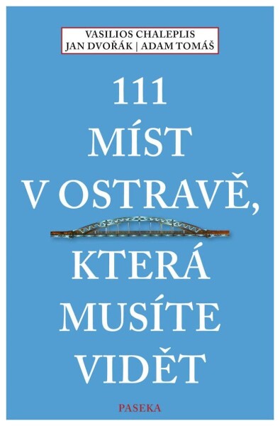 111 míst Ostravě, která musíte vidět