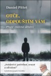 Otče, odpouštím vám Daniel Pittet