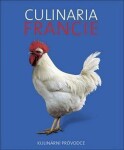 Culinaria Francie - Kulinární průvodce - André Dominé