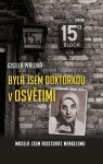 Byla jsem doktorkou Osvětimi