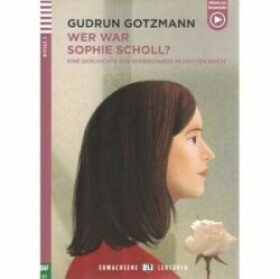 Erwachsene ELi Lektüren Niveau 3 (daf B1): Wer war Sophie Scholl? (2025)