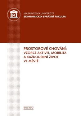 Prostorové chování: vzorce aktivit, mobilita a každodenní život ve městě - Bohumil Frantál, Jaroslav Maryáš - e-kniha