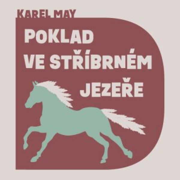 Poklad ve Stříbrném jezeře - Karel May - audiokniha