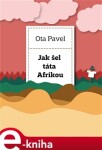 Jak šel táta Afrikou - Ota Pavel e-kniha