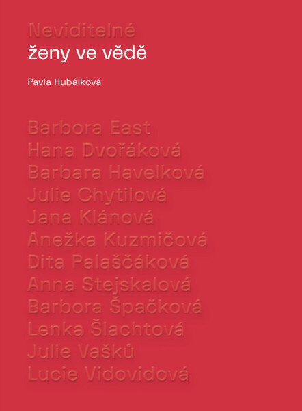 Neviditelné ženy ve vědě - Pavla Hubálková