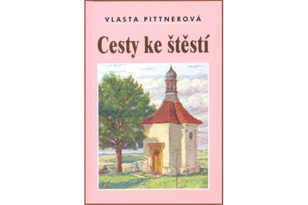 Cesty ke štěstí Vlasta Pittnerová