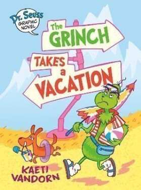 Dr. Seuss Graphic Novel: The Grinch Takes Vacation: Grinch Kaeti Vandorn