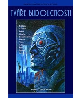 Tváře budoucnosti - kolektiv autorů