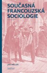 Současná francouzská sociologie Jan Keller
