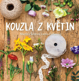 Kouzla z květin - Lenka Foltýnová