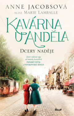 Kavárna U Anděla: Dcery naděje, 2. vydání - Anne Jacobs