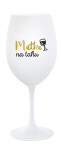MATKA NA TAHU - bílá sklenice na víno 350 ml