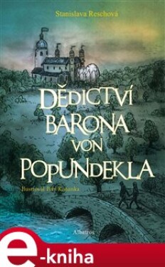 Dědictví barona von Popundekla - Stanislava Reschová e-kniha