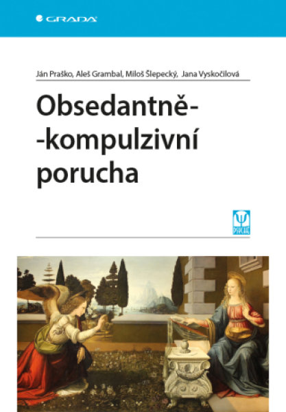 Obsedantně-kompulzivní porucha - Ján Praško, Jana Vyskočilová, Aleš Grambal, Miloš Šlepecký - e-kniha