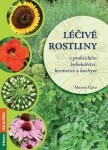 Léčivé rostliny v praktickém bylinkářství, kosmetice a kuchyni - Martin Gato