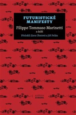 Futuristické manifesty Filippo Tommaso Marinetti